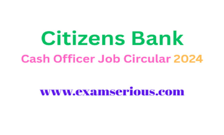 Featured Image - Citizens Bank Cash Officer Job Circular 2024