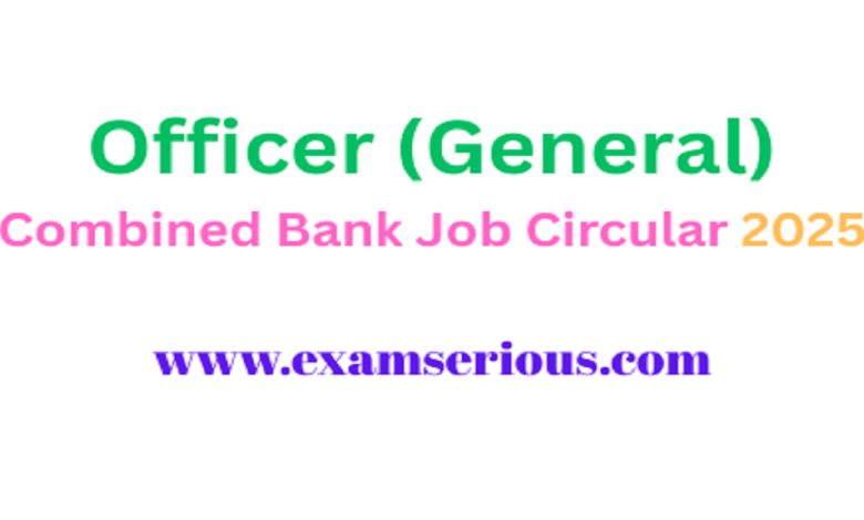 eatured Image - Officer (General) Combined Bank Job Circular 2025